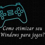 Como Otimizar o Windows para Jogos em 2026: Guia Completo